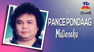 Pance Pondaag  Mutiaraku [upl. by Togram]