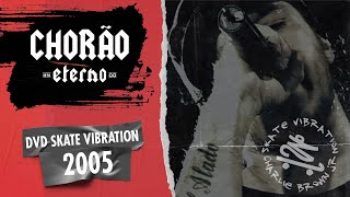 CHORÃO  DVD CHARLIE BROWN JR  SKATE VIBRATION 2005 [upl. by Snowman]