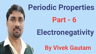 6 of 8 Periodic Properties  Electronegativity  BTech 1st year [upl. by Aynatahs368]