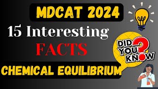 Chemical equilibrium  MDCAT 15 Interesting Facts Series  Most Important MCQs  MDCAT 2024 [upl. by Luht902]