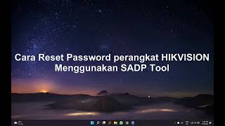 Cara Reset password Perangkat Hikvision menggunakan SADP [upl. by Waxler334]