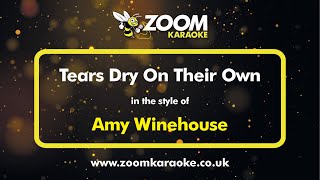 Amy Winehouse  Tears Dry On Their Own  Karaoke Version from Zoom Karaoke [upl. by Kiraa]