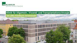 Klinik für Allgemein Viszeral und Transplantationschirurgie  LMU Klinikum Innenstadt [upl. by Berkshire526]