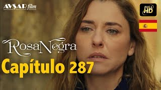 Rosa Negra  Capítulo 287 HD En Español [upl. by Oigufer]