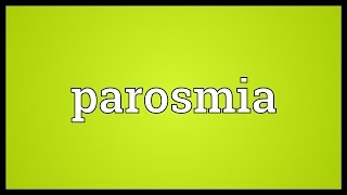 Parosmia Meaning [upl. by Sidoeht]