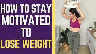 WEIGHT LOSS MOTIVATION  How To Stay Motivated To Lose Weight And Workout [upl. by Adnohsek941]