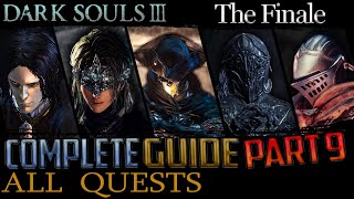 Dark Souls 3 All Quests in Order  Missable Content  Part 9 Finale [upl. by Aritak]