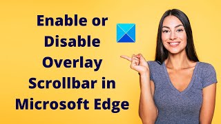 Enable or Disable Overlay Scrollbar in Microsoft Edge Browser [upl. by Kenton]