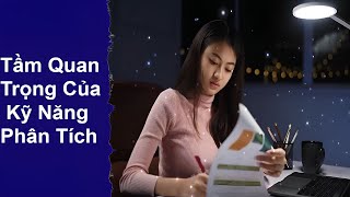 Tầm Quan Trọng Của Kỹ Năng Phân Tích [upl. by Branden]