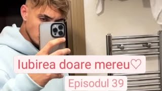 💔Iubirea doare mereu💔 episodul39 [upl. by Notnerb85]