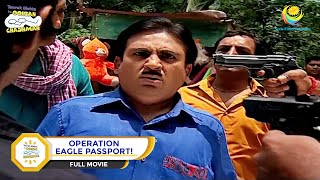 OPERATION EAGLE PASSPORT I FULL MOVIE I Taarak Mehta Ka Ooltah Chashmah  तारक मेहता का उल्टा चश्मा [upl. by Anilra]