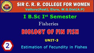 2 BSc 11  Fisheries  Biology of Fin Fish  Unit 3  Estimation of Fecundity in Fishes [upl. by Aiak]