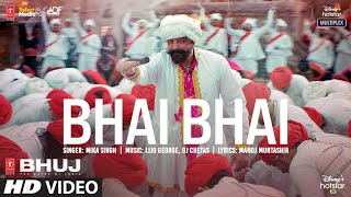 Bhai Bhai Song  Bhuj The Pride Of India Sanjay D Mika S  Lijo George  DJ Chetas Manoj M [upl. by Crystie]