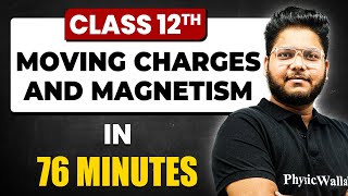 MOVING CHARGES AND MAGNETISM in 76 Minutes  Physics Chapter 4  Full Chapter Revision Class 12th [upl. by Millisent432]