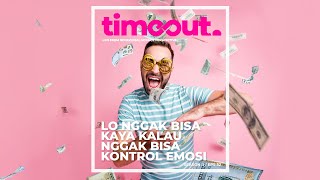 Timeout 52  Lo nggak akan lebih kaya kalau nggak bisa ngontrol emosi [upl. by Aluino757]