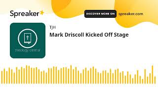 Mark Driscoll Kicked Off Stage [upl. by Carlie]