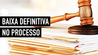 BAIXA DEFINITIVA NO PROCESSO [upl. by Meibers707]