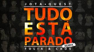 Tudo Está Parado  Jota Quest Dj Cuca amp Mister Jam  Dont Stop Remix [upl. by Eelirol]