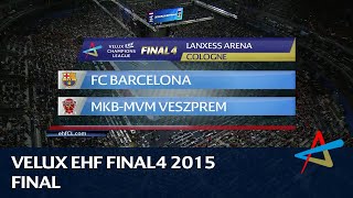 Barcelona vs Veszprem  Final  VELUX EHF FINAL4 2015 [upl. by Raoul]