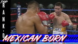 The Greatest Mexican Born Boxers  Top Rankd [upl. by Anniala]