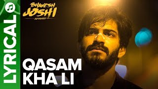 Qasam Kha Li Lyrical Song  Bhavesh Joshi Superhero  Harshvardhan Kapoor [upl. by Eirehs]