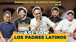 Asi son los padres latinos FT Abelardo  Enemigos Del Silencio Podcast [upl. by Akinirt608]