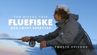 Fluefiske når løvet spretter  Ten Rivers Trip Ep01 s01 [upl. by Levey999]