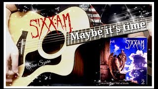 SIXX AM MAYBE ITS TIME ACOUSTIC COVER [upl. by Chandal217]