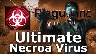 Plague Inc Custom Scenarios  Ultimate Necroa Virus [upl. by Veno]