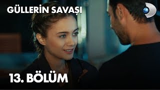 Güllerin Savaşı 13 Bölüm [upl. by Roots]