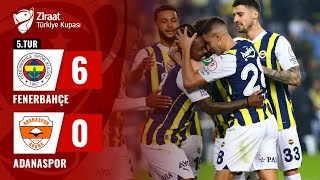 Fenerbahçe 60 Adanaspor MAÇ ÖZETİ Ziraat Türkiye Kupası 5 Tur Maçı  17012024 [upl. by Aihcsrop]