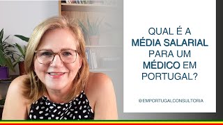 QUAL A MÉDIA SALARIAL PARA UM MÉDICO EM PORTUGAL [upl. by Treve]