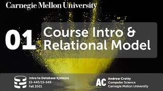 01  Course Introduction amp Relational Model CMU Intro to Database Systems  Fall 2021 [upl. by Eetak]