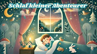 ♪ Schlaf kleiner Abenteurer  Einschlaflied für Kinder [upl. by Aramak]