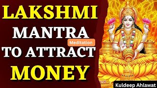 Powerful MahaLakshmi Mantra Meditation For Money amp Abundance By Kuldeep Ahlawat [upl. by Nnaer]