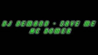 Dj demand  save me Mc Domer [upl. by Arther956]