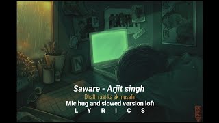 SAWARE  Arijit Singh dhalti raat ka ek musafir lyrics [upl. by Alcina]