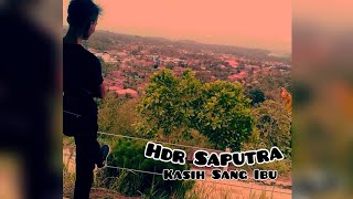 Hendra Saputra  Kasih Sang Ibu  Hdr Saputra Official [upl. by Otrebron]