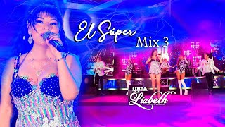 El Super Mix 3  Linda Lizbeth  2024 Oficial [upl. by Cown]