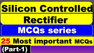 Silicon Controlled Rectifier MCQ  Silicon Controlled Rectifier Questions and Answers  Part1 [upl. by Imoian]