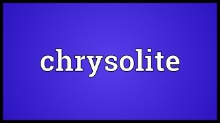 Chrysolite Meaning [upl. by Lannie353]