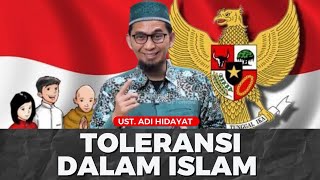 TOLERANSI DALAM ISLAM  Ustadz Adi Hidayat terbaru [upl. by Lledyl]