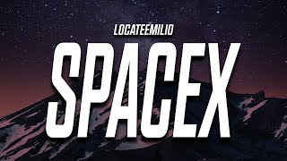 LocateEmilio  spaceX Lyrics [upl. by Tarrel904]