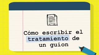 53 Cómo escribir el tratamiento de un guion [upl. by Flanders]