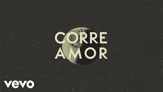 Comisario Pantera  Corre Amor Lyric Video [upl. by Ylera594]