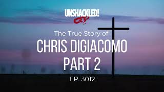 UNSHACKLED Audio Drama Podcast  3812 Chris DiGiacomo Part 2 [upl. by Ferdy]