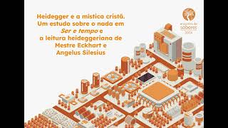 O nada em quotSer e tempoquot e a leitura heideggeriana de Mestre Eckhart e Angelus Silesius [upl. by Bain316]