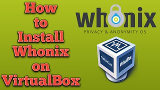 How to Install Whonix on VirtualBox [upl. by Doownel]