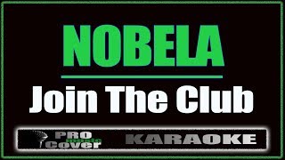 Nobela  Join The Club KARAOKE [upl. by Aettam]