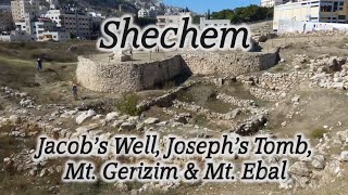 Shechem Jacobs Well Josephs Tomb Mt Gerizim Mt Ebal Christ amp the Woman at the Well [upl. by Wescott438]